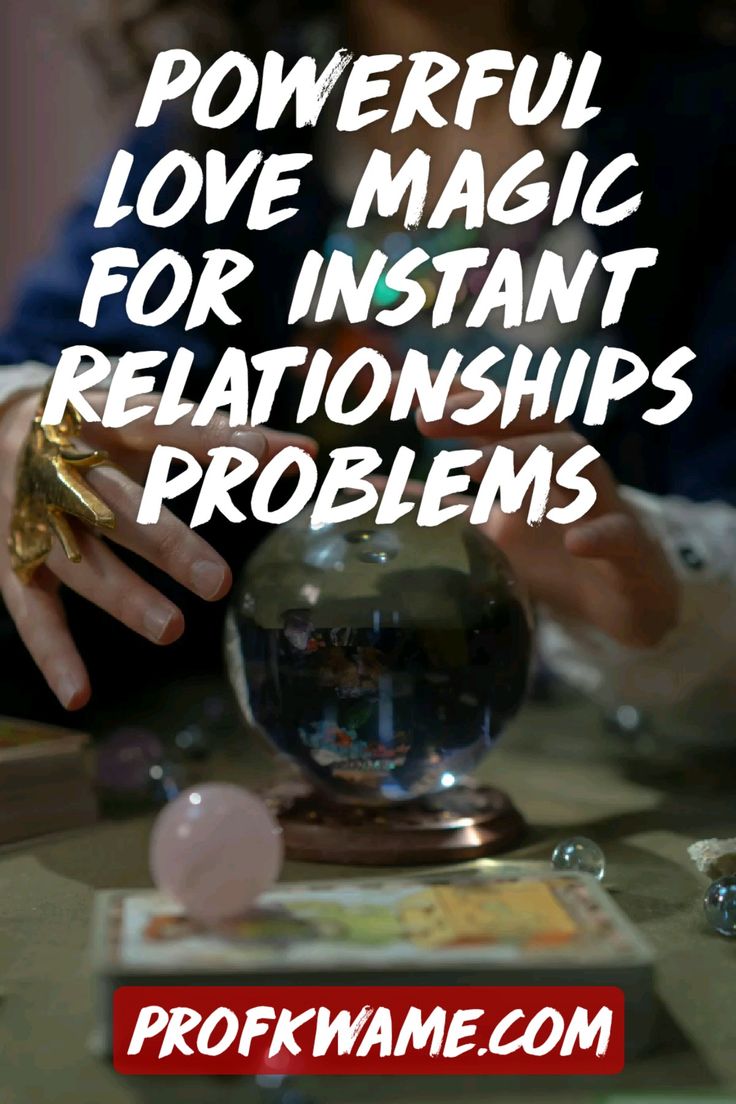 Powerful love magic for instant Relationships problems.jpg